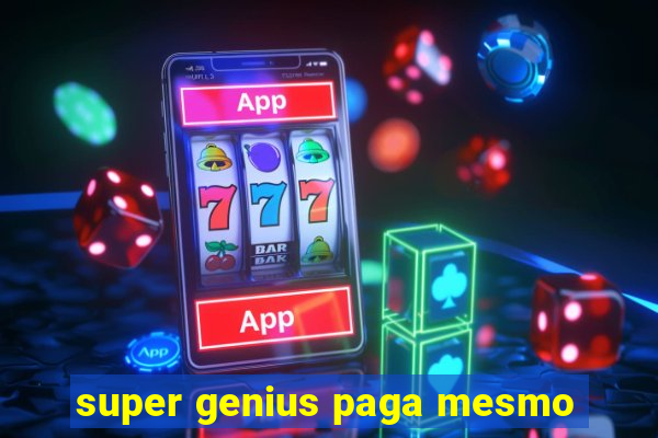 super genius paga mesmo