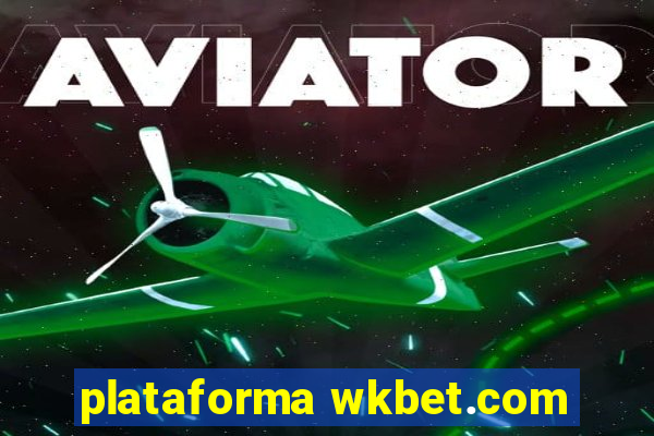 plataforma wkbet.com