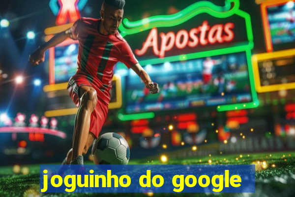 joguinho do google