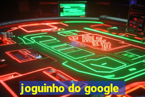 joguinho do google