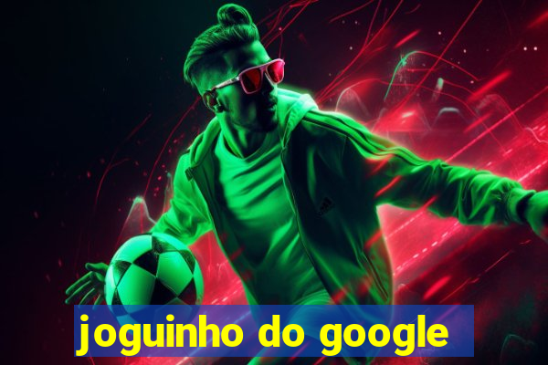 joguinho do google