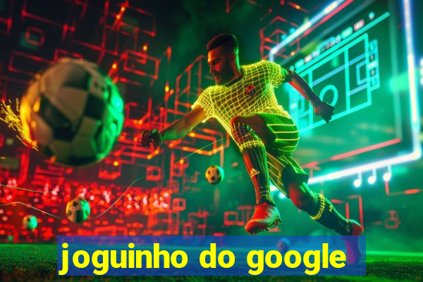 joguinho do google