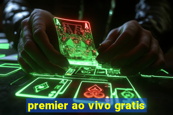 premier ao vivo gratis