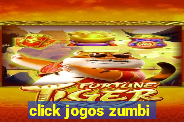 click jogos zumbi