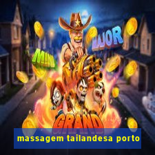 massagem tailandesa porto