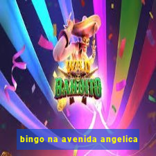 bingo na avenida angelica