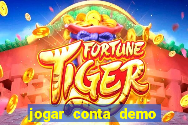 jogar conta demo fortune tiger