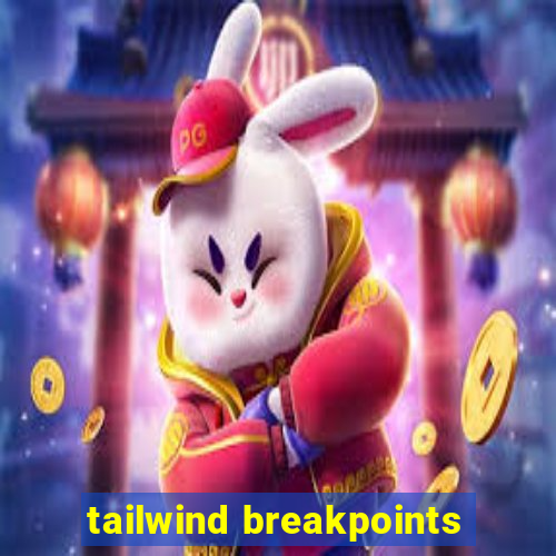 tailwind breakpoints