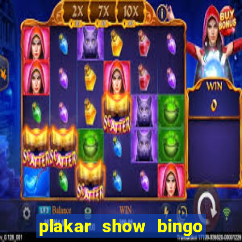 plakar show bingo ao vivo