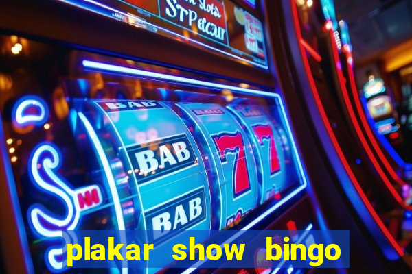 plakar show bingo ao vivo