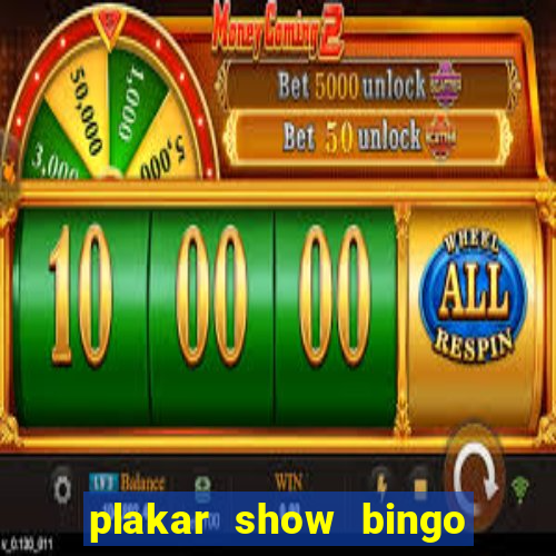 plakar show bingo ao vivo