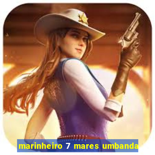 marinheiro 7 mares umbanda