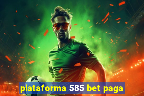 plataforma 585 bet paga