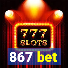 867 bet