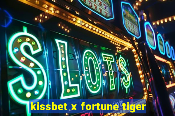 kissbet x fortune tiger