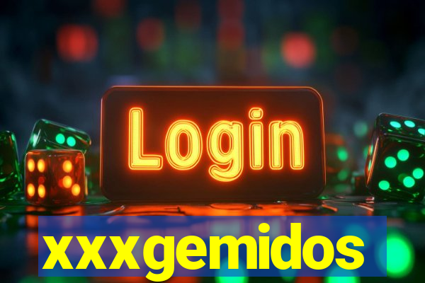 xxxgemidos