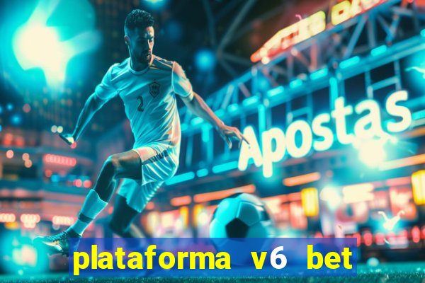 plataforma v6 bet paga mesmo