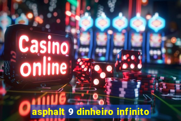 asphalt 9 dinheiro infinito