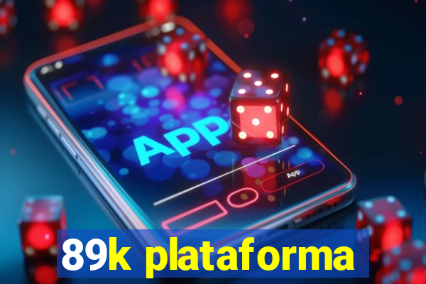 89k plataforma