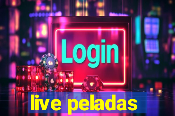 live peladas