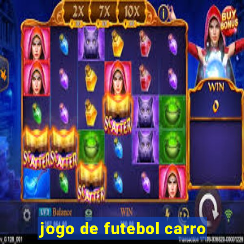 jogo de futebol carro