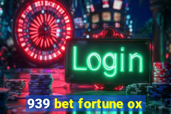 939 bet fortune ox