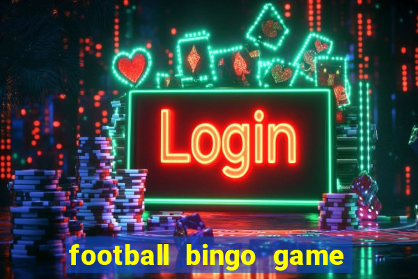 football bingo game - play now