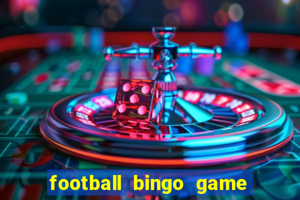 football bingo game - play now