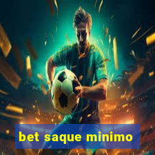 bet saque minimo