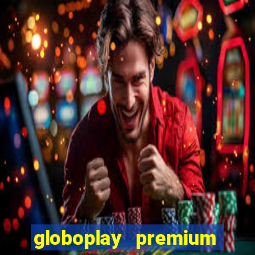 globoplay premium mod apk