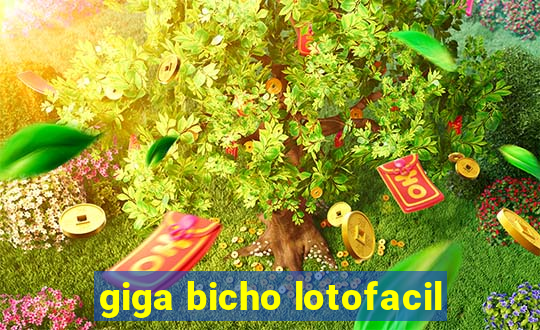 giga bicho lotofacil