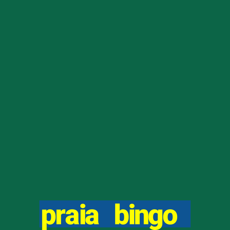 praia bingo dinheiro infinito 2022