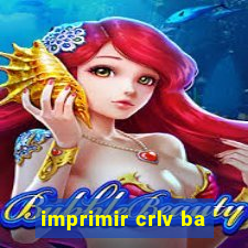 imprimir crlv ba