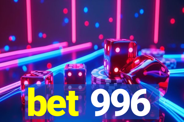 bet 996