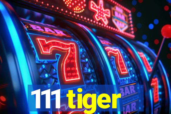 111 tiger