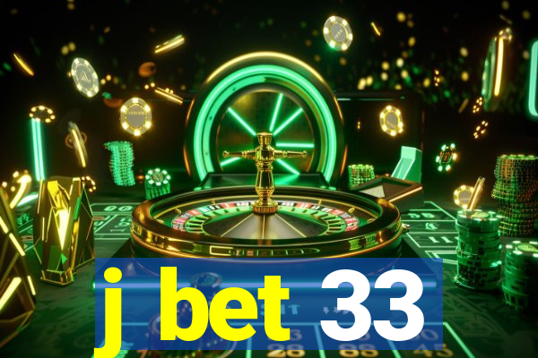 j bet 33