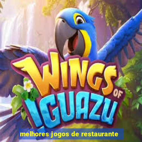 melhores jogos de restaurante