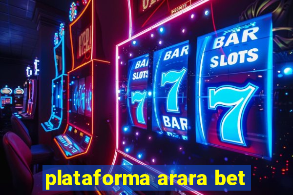 plataforma arara bet