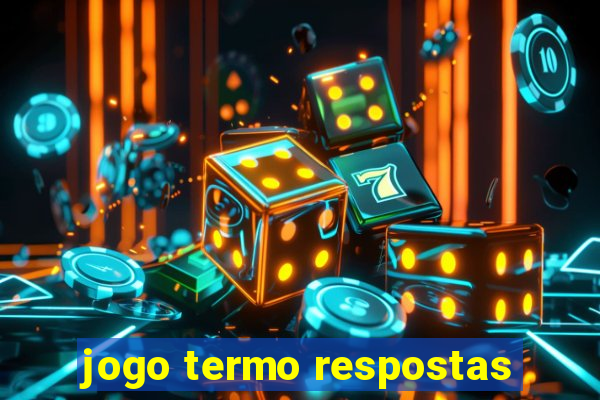 jogo termo respostas