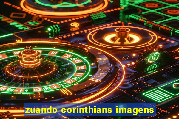 zuando corinthians imagens