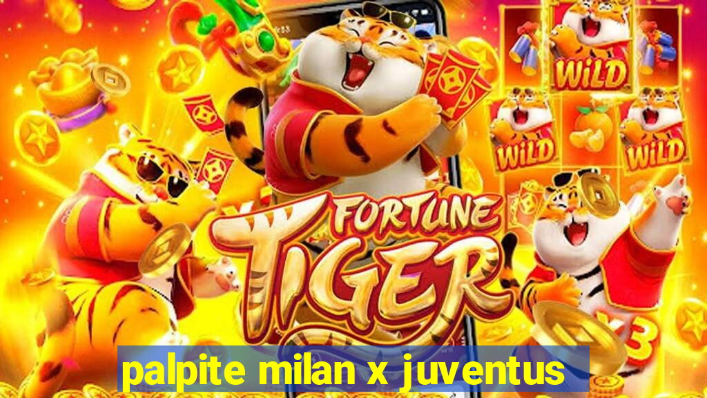 palpite milan x juventus