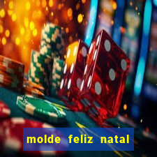 molde feliz natal para imprimir