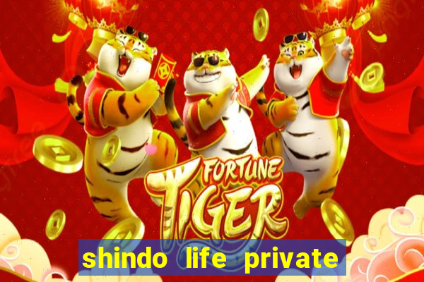 shindo life private server codes