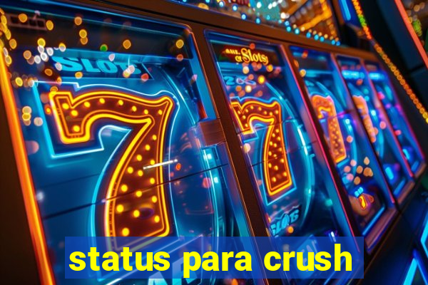 status para crush