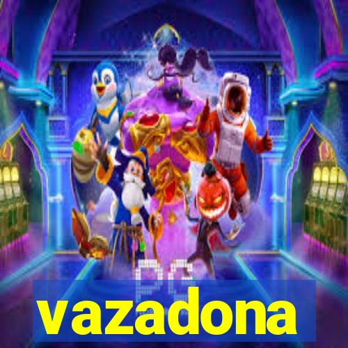 vazadona