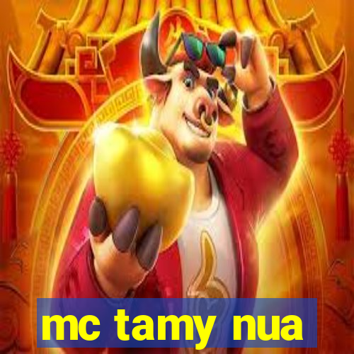 mc tamy nua