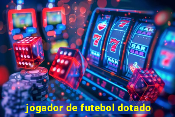 jogador de futebol dotado