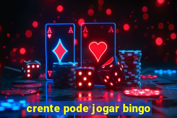 crente pode jogar bingo