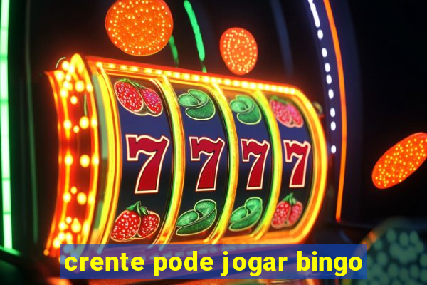 crente pode jogar bingo