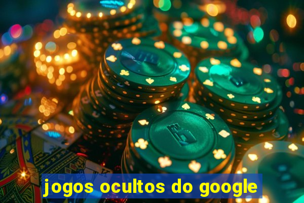 jogos ocultos do google